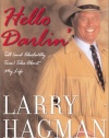 Hello Darlin': Tall (and Absolutely True) Tales About My Life