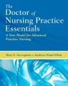 The Doctor of Nursing Practice Essentials: A New Model for Advanced Practice Nursing