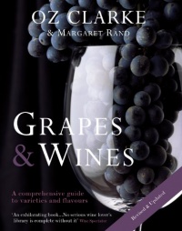 Oz Clarke: Grapes & Wines: A Comprehensive Guide to Varieties and Flavours