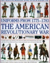 An Illustrated History of Uniforms from 1775-1783: The American Revolutionary War