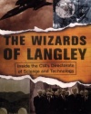 The Wizards Of Langley: Inside The Cia's Directorate Of Science And Technology