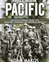 Voices of the Pacific: Untold Stories from the Marine Heroes of World War II