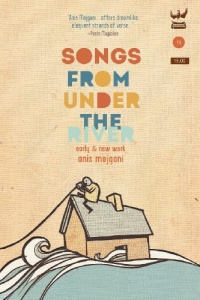 Songs From Under the River: A collection of early and new work