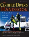 The Certified Diver's Handbook: The Complete Guide to Your Own Underwater Adventures