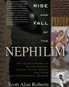 The Rise and Fall of the Nephilim: The Untold Story of Fallen Angels, Giants on the Earth, and Their Extraterrestrial Origins