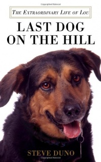 Last Dog on the Hill: The Extraordinary Life of Lou