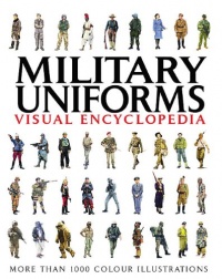 MILITARY UNIFORMS VISUAL ENCYCLOPEDIA