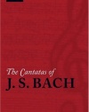 The Cantatas of J. S. Bach: With Their Librettos in German-English Parallel Text