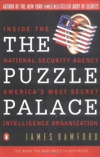 The Puzzle Palace: Inside the National Security Agency, America's Most Secret Intelligence Organization