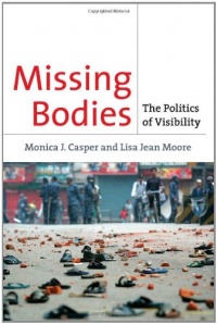 Missing Bodies: The Politics of Visibility (Biopolitics: Medicine, Technoscience, and Health in the 21st Century)