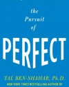 The Pursuit of Perfect: How to Stop Chasing Perfection and Start Living a Richer, Happier Life