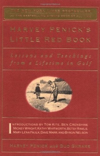 Harvey Penick's Little Red Book: Lessons and Teachings from a Lifetime in Golf