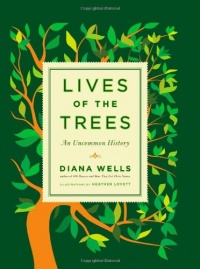 Lives of the Trees: An Uncommon History