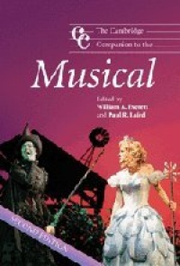 The Cambridge Companion to the Musical (Cambridge Companions to Music)