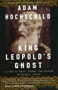 King Leopold's Ghost: A Story of Greed, Terror, and Heroism in Colonial Africa