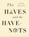 The Haves and the Have-Nots: A Brief and Idiosyncratic History of Global Inequality