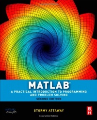 Matlab, Second Edition: A Practical Introduction to Programming and Problem Solving