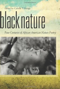 Black Nature: Four Centuries of African American Nature Poetry