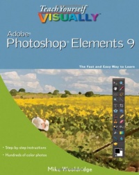 Teach Yourself VISUALLY Photoshop Elements 9 (Teach Yourself VISUALLY (Tech))