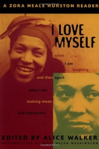 I Love Myself When I Am Laughing... And Then Again: A Zora Neale Hurston Reader