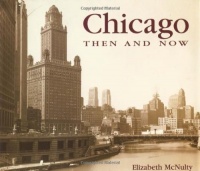 Chicago Then and Now (Then & Now)