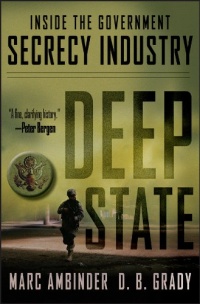 Deep State: Inside the Government Secrecy Industry