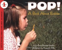 Pop! A Book About Bubbles (Let's-Read-and-Find-Out Science, Stage 1)