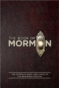 The Book of Mormon Script Book: The Complete Book and Lyrics of the Broadway Musical