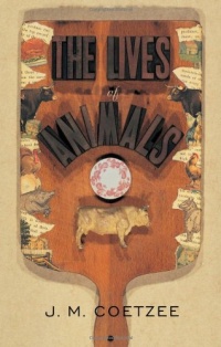 The Lives of Animals (The University Center for Human Values Series)