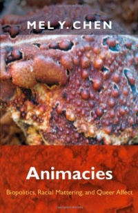 Animacies: Biopolitics, Racial Mattering, and Queer Affect (Perverse Modernities)