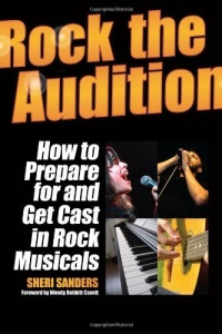 Rock the Audition - How to Prepare for and Get Cast in Rock Musicals