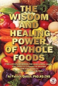 Wisdom and Healing Power of Whole Foods, The