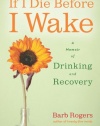 If I Die Before I Wake: A Memoir of Drinking and Recovery