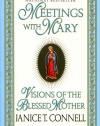 Meetings with Mary: Visions of the Blessed Mother