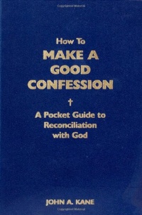 How to Make a Good Confession: A Pocket Guide to Reconciliation with God