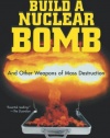 How to Build a Nuclear Bomb: And Other Weapons of Mass Destruction (Nation Books)