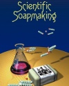 Scientific Soapmaking: The Chemistry of the Cold Process