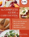 Complete Guide to Carb Counting: How to Take the Mystery Out of Carb Counting and Improve Your Blood Glucose Control