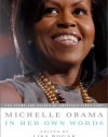 Michelle Obama in her Own Words: The Views and Values of America's First Lady