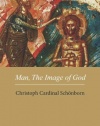 Man, The Image of God: The Creation of Man as Good News