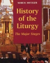 History of the Liturgy: The Major Stages