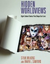 Hidden Worldviews: Eight Cultural Stories That Shape Our Lives