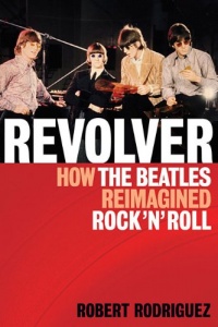 Revolver  How the Beatles Reimagined Rock'n'Roll