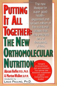 Putting It All Together: The New Orthomolecular Nutrition