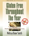 GLUTEN FREE THROUGHOUT THE YEAR: A Two-Year, Month-to-Month Guide for Healthy Eating