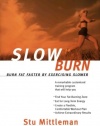 Slow Burn: Burn Fat Faster By Exercising Slower