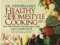 Dr. Heinerman's Healthy Homestyle Cooking