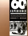 The Sixties Experience: Hard Lessons About Modern America