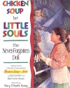 Chicken Soup for Little Souls The Never-Forgotten Doll (Chicken Soup for the Soul)