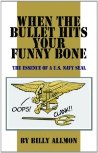 When the Bullet Hits Your Funny Bone: The Essence of a U.S. Navy SEAL